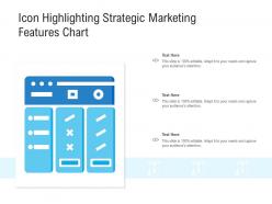 Icon Highlighting Strategic Marketing Features Chart