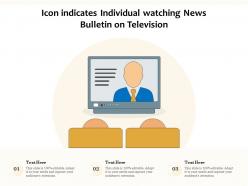 Icon indicates individual watching news bulletin on television