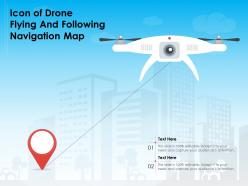 Icon of drone flying and following navigation map