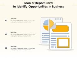 Icon Of Report Card To Identify Opportunities In Business