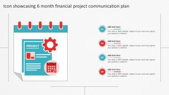Icon Showcasing 6 Month Financial Project Communication Plan