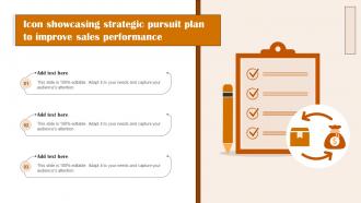 Icon Showcasing Strategic Pursuit Plan To Improve Sales Performance