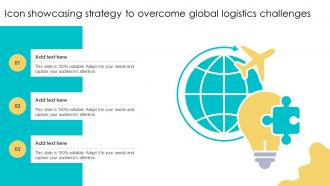 Icon Showcasing Strategy To Overcome Global Logistics Challenges