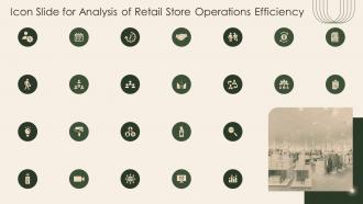 Icon Slide For Analysis Of Retail Store Operations Efficiency Analysis Of Retail Store Operations Efficiency