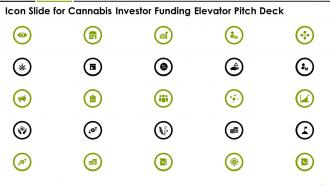 Icon slide for cannabis investor funding elevator pitch deck ppt infographics
