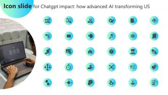 Icon Slide For Chatgpt Impact How Advanced Ai Transforming UsChatGPT SS V