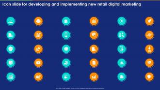 Icon Slide For Developing And Implementing New Retail Digital Marketing