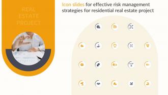 Icon Slides For Effective Risk Management Strategies For Residential Real Estate Project