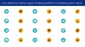Icon Slides For Online Crypto Trading Platform Fundraising Pitch Deck