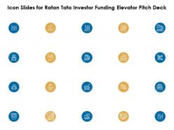 Icon slides for ratan tata investor funding elevator pitch deck ppt download