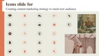 Icons Creating Content Marketing Strategy To Reach New Audience Ppt Icon Templates