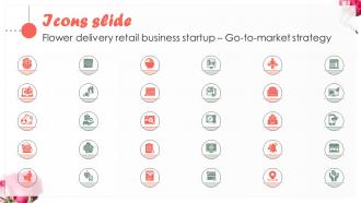 Icons Flower Delivery Retail Business Startup Go To Market Strategy GTM SS V
