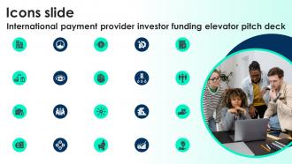 Icons For International Payment Provider Investor Funding Elevator Pitch Deck