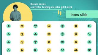 Icons Slide Burner Series A Investor Funding Elevator Pitch Deck