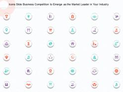 Icons Slide Business Competition To Emerge As The Market Leader In Your Industry