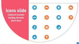 Icons Slide Cadence Investor Funding Elevator Pitch Deck