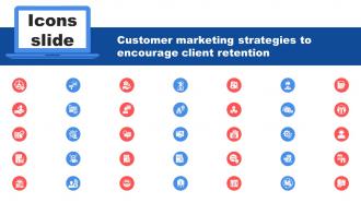 Icons Slide Customer Marketing Strategies To Encourage Client Retention