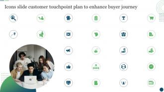 Icons Slide Customer Touchpoint Plan To Enhance Buyer Journey