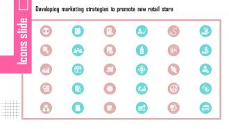 Icons Slide Developing Marketing Strategies To Promote New Retail Store