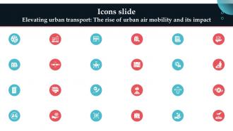 Icons Slide Elevating Urban Transport The Rise Of Urban Air Mobility And Its Impact Ppt Presentation
