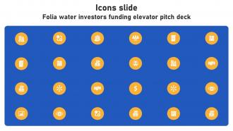 Icons Slide Folia Water Investors Funding Elevator Pitch Deck