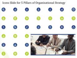 Icons slide for 5 pillars of organizational strategy ppt slides