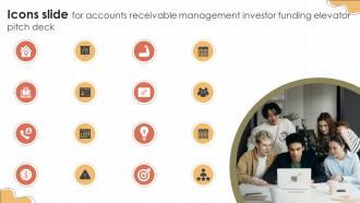 Icons Slide For Accounts Receivable Management Investor Funding Elevator Pitch Deck