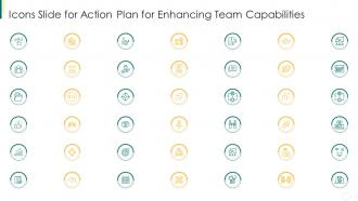 Icons slide for action plan for enhancing team capabilities