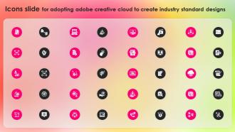 Icons Slide For Adopting Adobe Creative Cloud To Create Industry TC SS