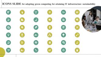 Icons Slide For Adopting Green Computing For Attaining It Infrastructure Sustainability