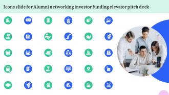 Icons Slide For Alumni Networking Investor Funding Elevator Pitch Deck