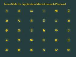 Icons slide for application market launch proposal ppt powerpoint presentation slide