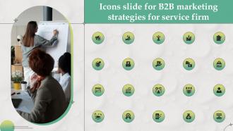 Icons Slide For B2B Marketing Strategies For Service Firm MKT SS V