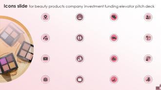 Icons Slide For Beauty Products Company Investment Funding Elevator Pitch Deck