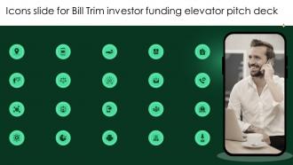 Icons Slide For Bill Trim Investor Funding Elevator Pitch Deck