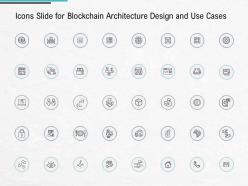 Icons slide for blockchain architecture design and use cases ppt professional