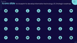Icons Slide For Blueprint To Develop Information Technology It Strategic Roadmap Strategy Ss