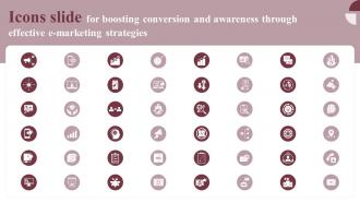Icons Slide For Boosting Conversion And Awareness Through Effective E Marketing MKT SS