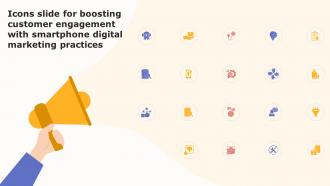 Icons Slide For Boosting Customer Engagement Smartphone Digital Marketing Practices MKT SS V