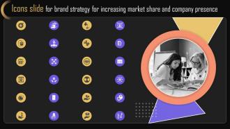 Icons Slide For Brand Strategy For Increasing Market Share And Company Presence MKT SS V