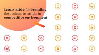 Icons Slide For Branding The Business To Sustain In Competitive Environment
