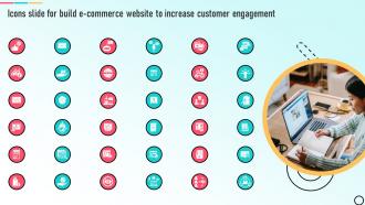 Icons Slide For Build E Commerce Website To Increase Customer Engagement