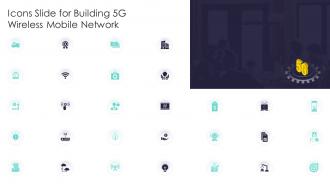 Icons Slide For Building 5G Wireless Mobile Network