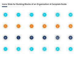 Icons Slide For Building Blocks Of An Organization A Complete Guide Ppt Mockup