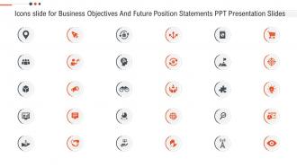 Icons slide for business objectives and future position statements ppt presentation slides