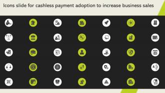 Icons Slide For Cashless Payment Adoption To Increase Business Cashless Payment Adoption To Increase