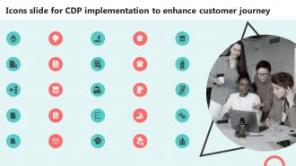 Icons Slide For CDP Implementation To Enhance Customer Journey MKT SS V