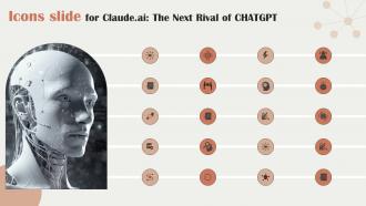 Icons Slide For Claude Ai The Next Rival Of Chatgpt ChatGPT SS Ppt Slides Infographic Template