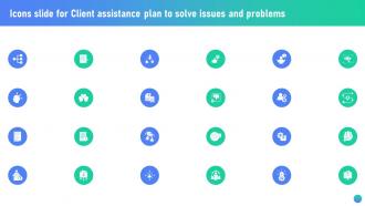 Icons Slide For Client Assistance Plan To Solve Issues And Problems Strategy SS V