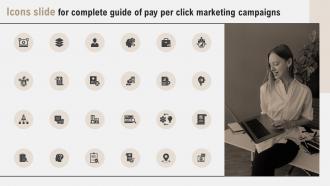 Icons Slide For Complete Guide Of Pay Per Click Marketing Campaigns MKT SS V
